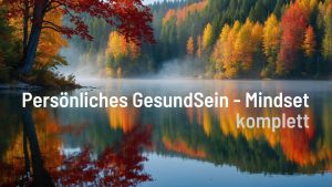 Persönliches GesundSein Mindset - KOMPLETT